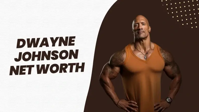 Dwayne Johnson Net Worth