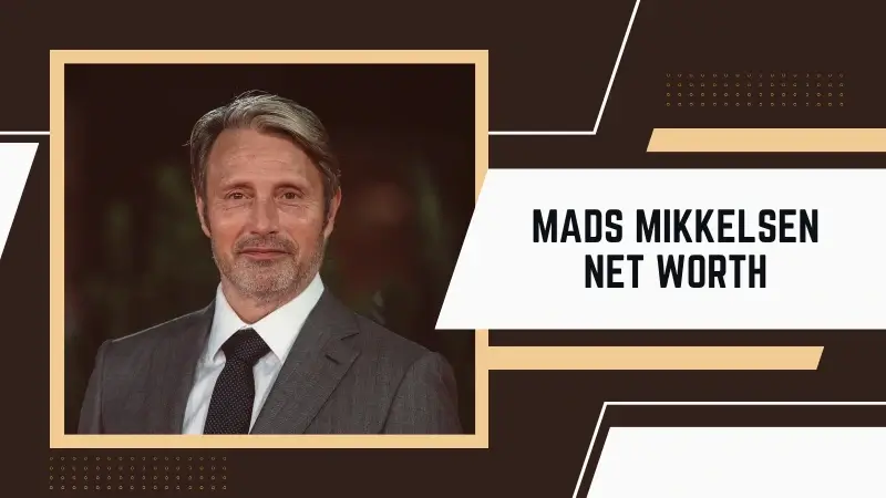 Mads Mikkelsen Net Worth