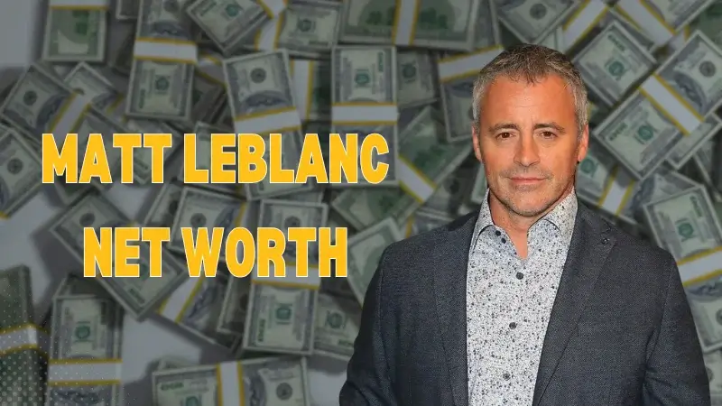 Matt LeBlanc Net Worth