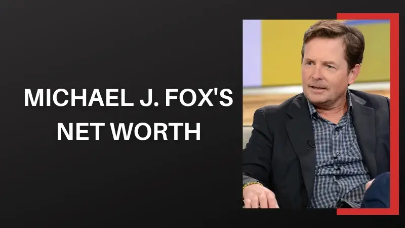 Michael J. Foxs Net Worth