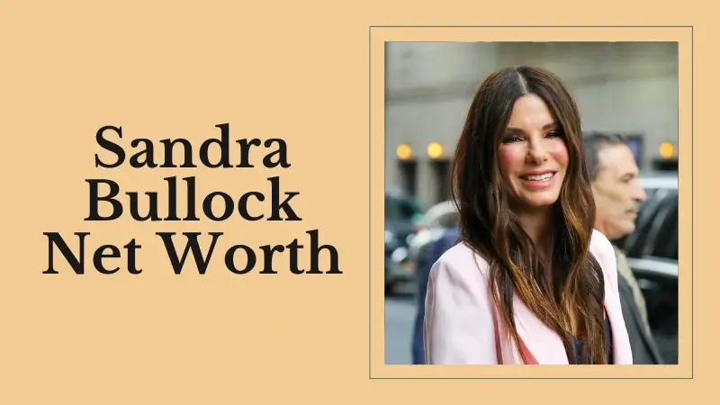 Sandra Bullock Net Worth