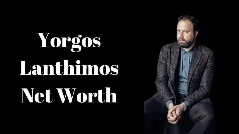 Yorgos Lanthimos Net Worth
